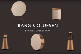Bronze Collection bộ sưu tập mới của Bang-Olufsen mới được trình làng với số lượng có hạn